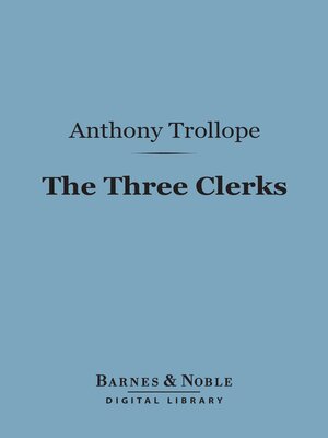 cover image of The Three Clerks (Barnes & Noble Digital Library)